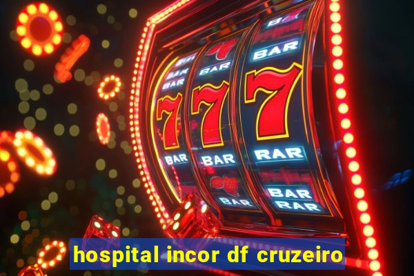 hospital incor df cruzeiro